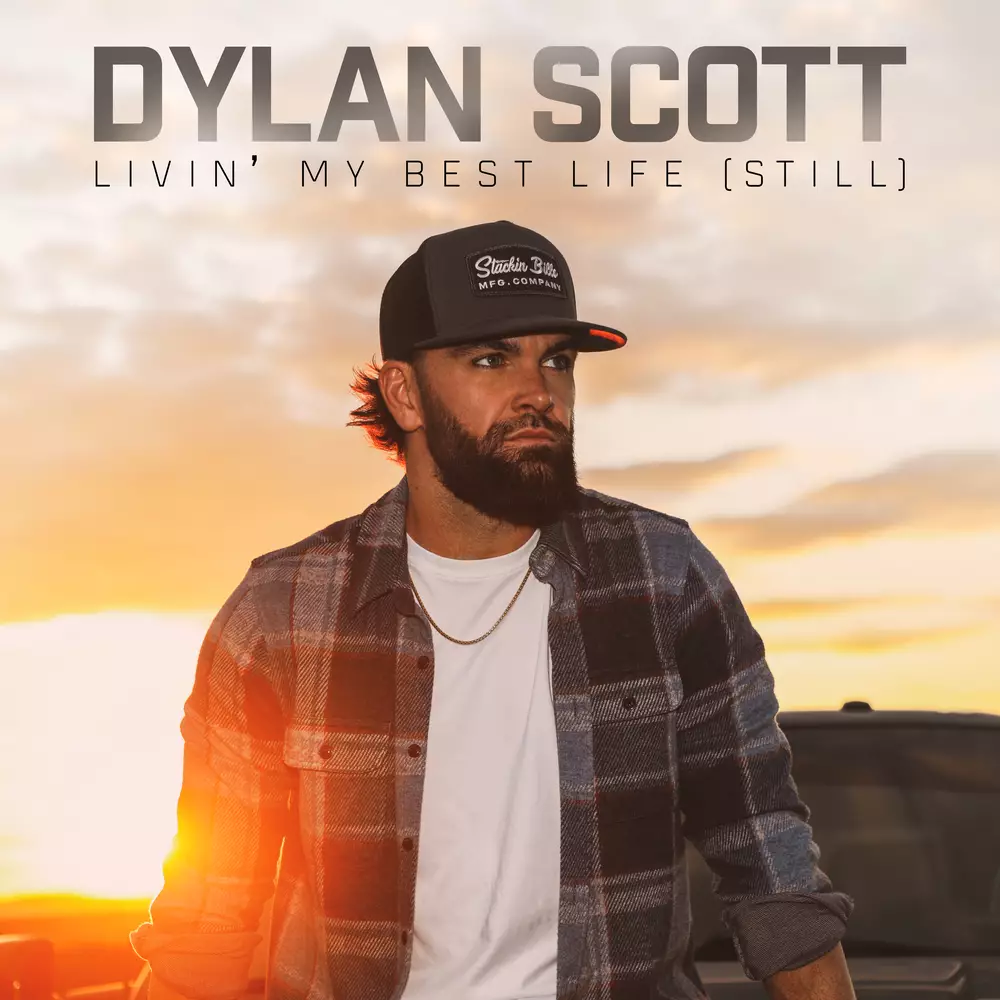 Новый альбом Dylan Scott - Livin&#39; My Best Life (Still)