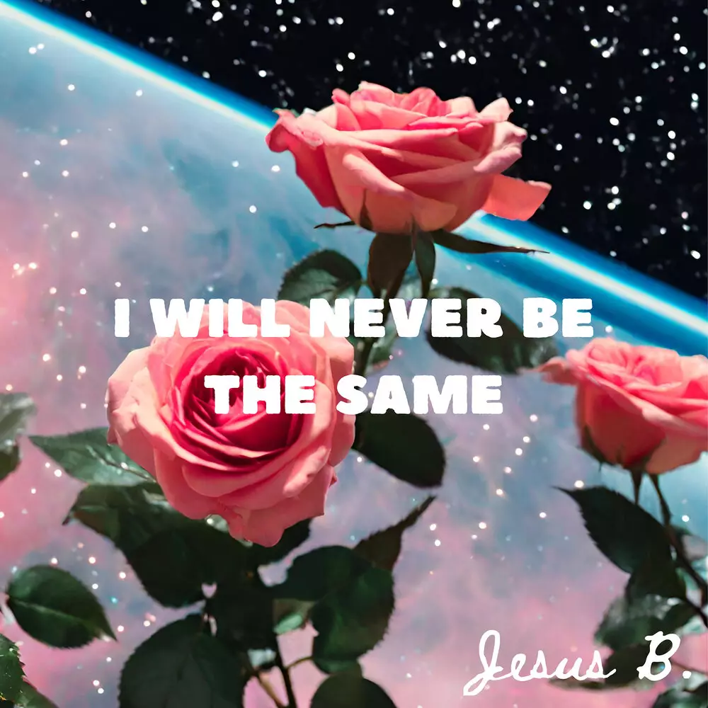 Новый альбом Jesus B. - I Will Never Be the Same