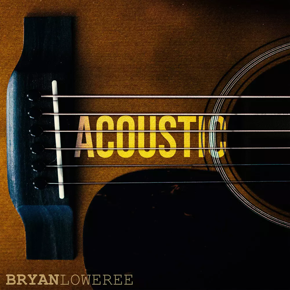 Новый альбом Bryan Loweree - Acoustic