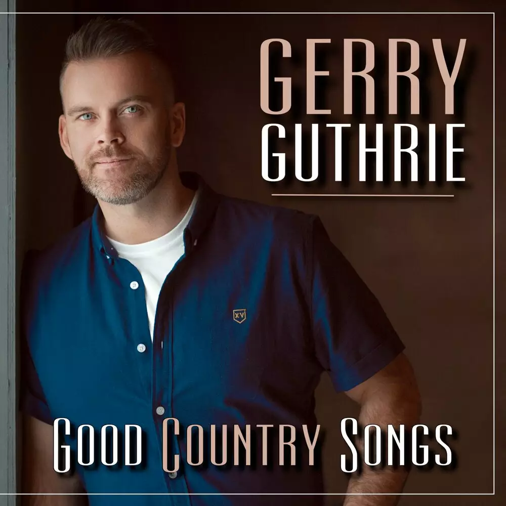 Новый альбом Gerry Guthrie - Good Country Songs