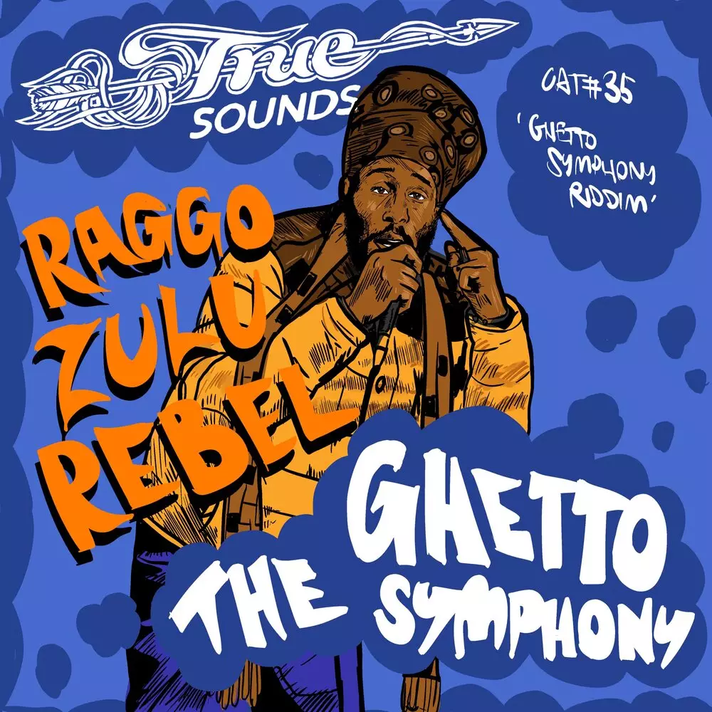Новый альбом Truesounds, Raggo Zulu Rebel - The Ghetto Symphony (Ghetto Symphony Riddim)