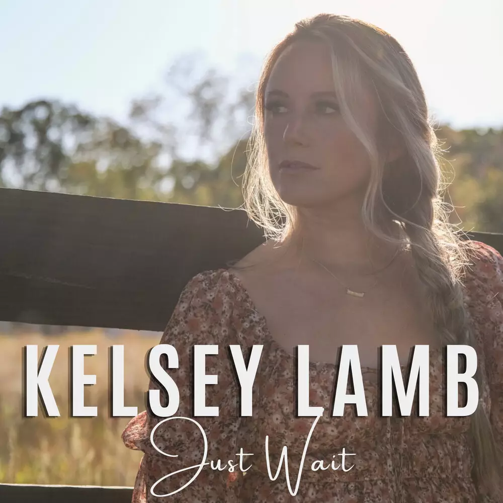 Новый альбом Kelsey Lamb - Just Wait