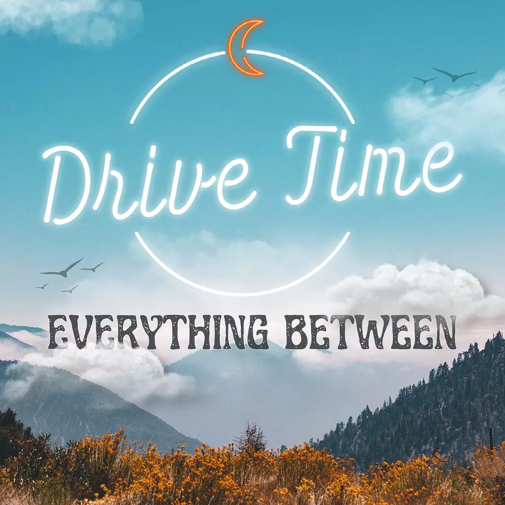 Новый альбом Drive Time - Everything Between