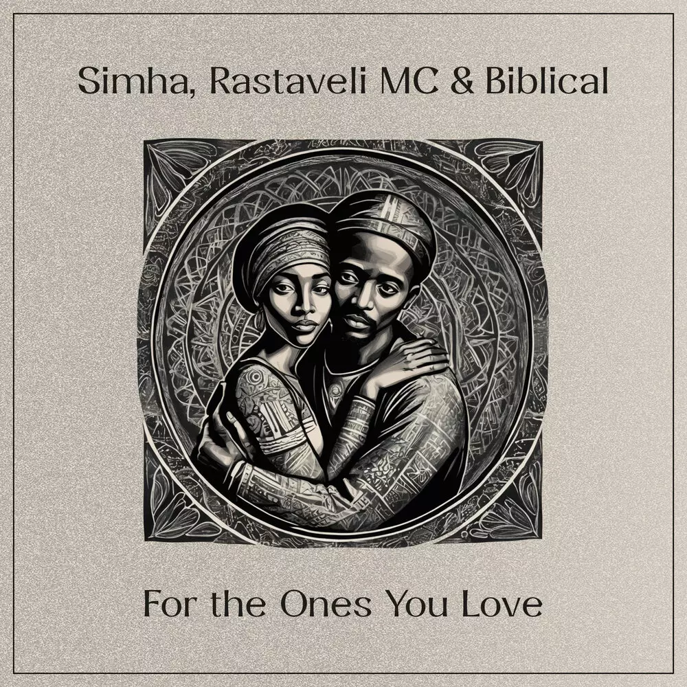 Новый альбом Simha, Rastaveli Mc, Biblical - For the Ones You Love