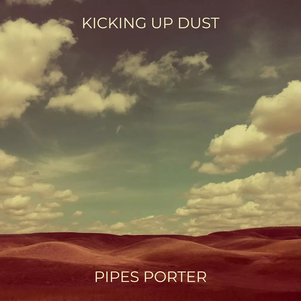 Новый альбом Pipes Porter - Kicking up Dust