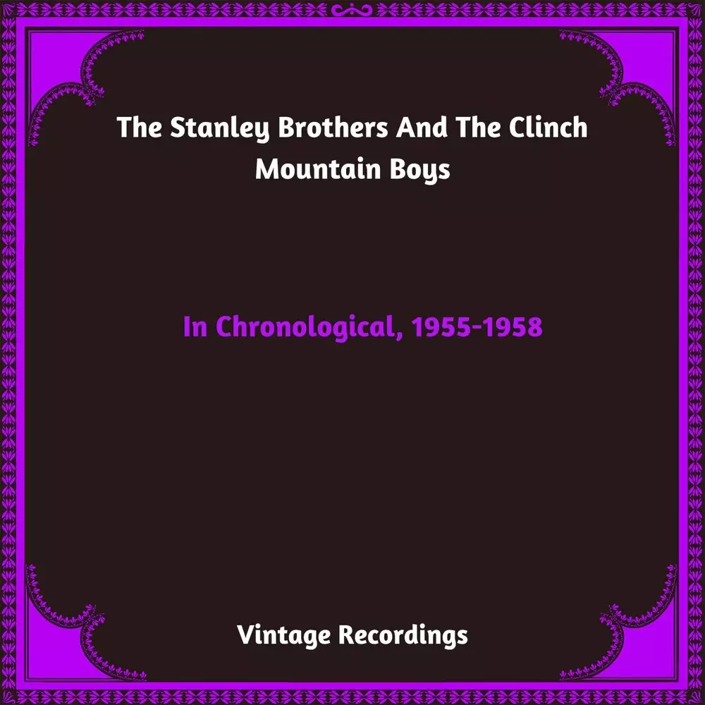 Новый альбом The Stanley Brothers and The Clinch Mountain Boys - In Chronological, 1955-1958