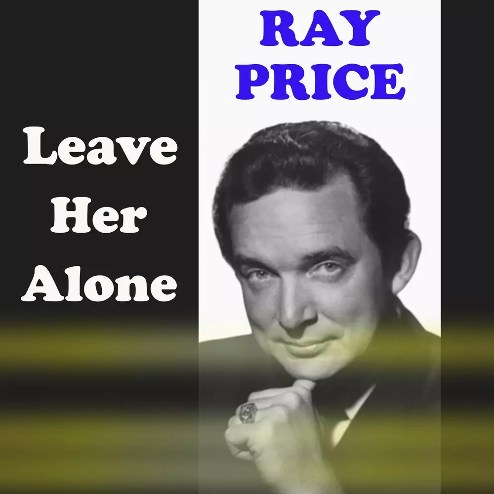 Новый альбом Ray Price - Leave Her Alone