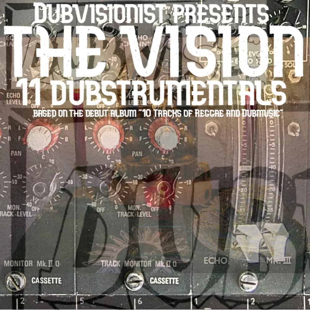 Новый альбом Dubvisionist, The Vision - The Vision 11 Dubstrumentals