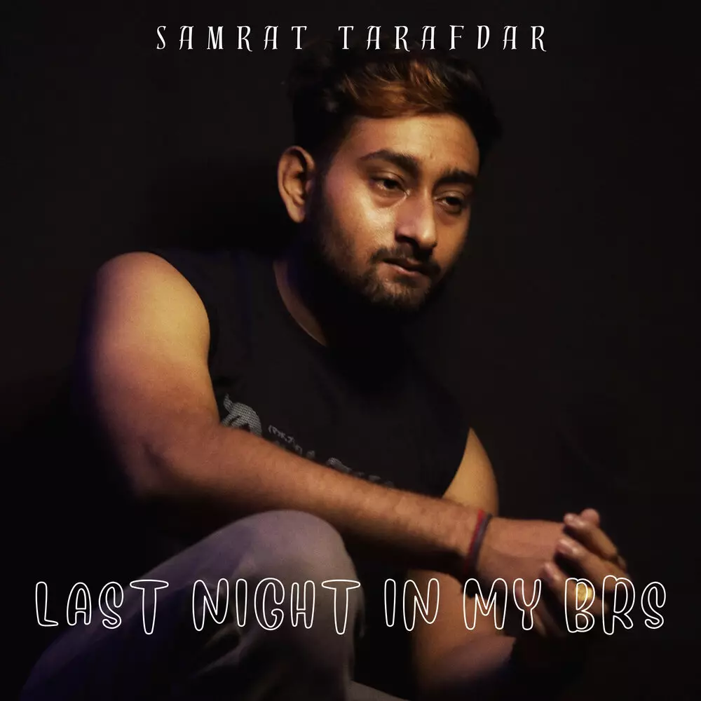 Новый альбом Samrat Tarafdar - Last Night in My Brs