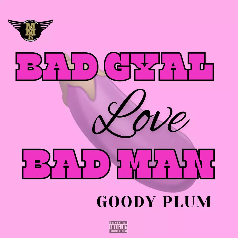 Новый альбом Goody Plum - Bad Gyal Love Bad Man
