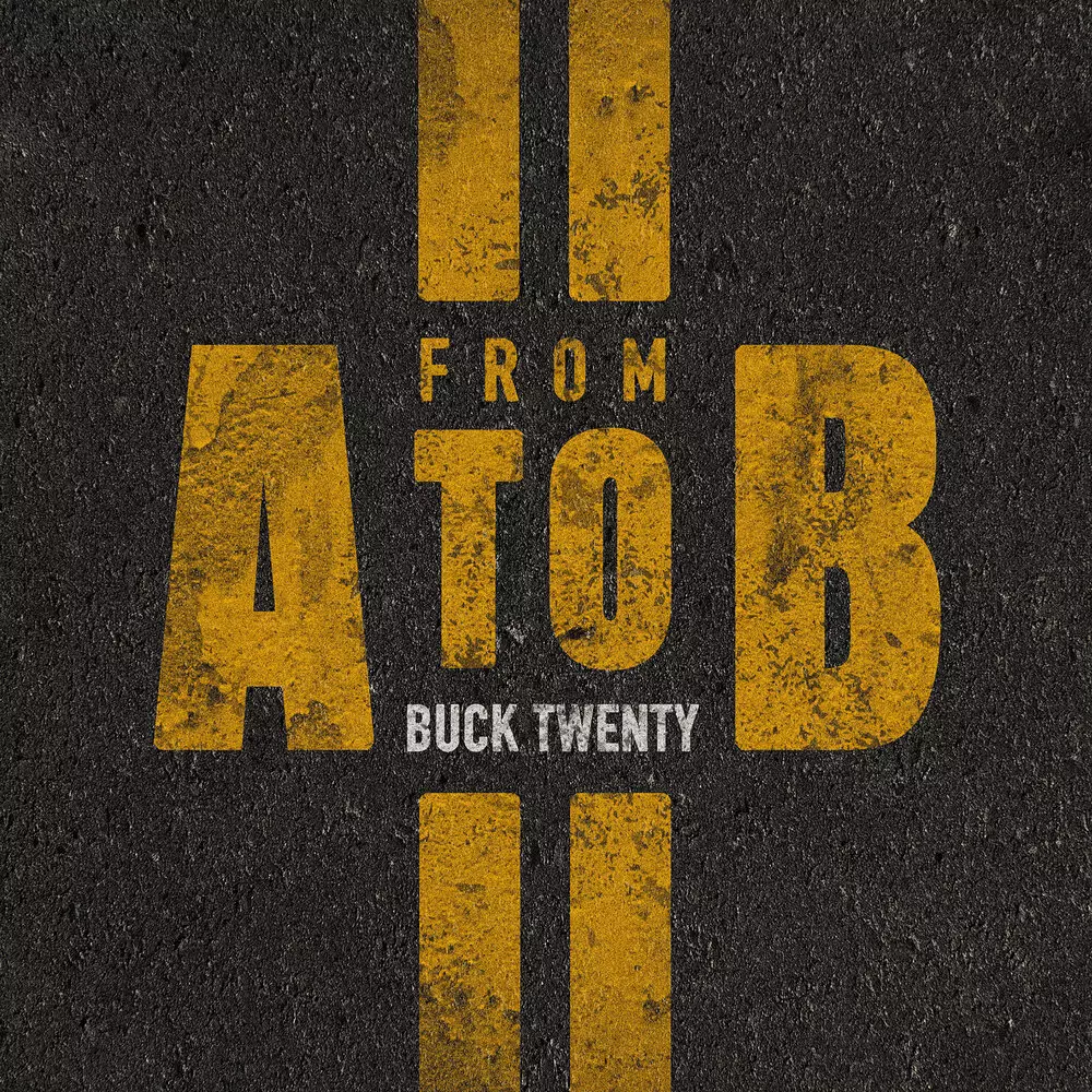 Новый альбом Buck Twenty - From A to B