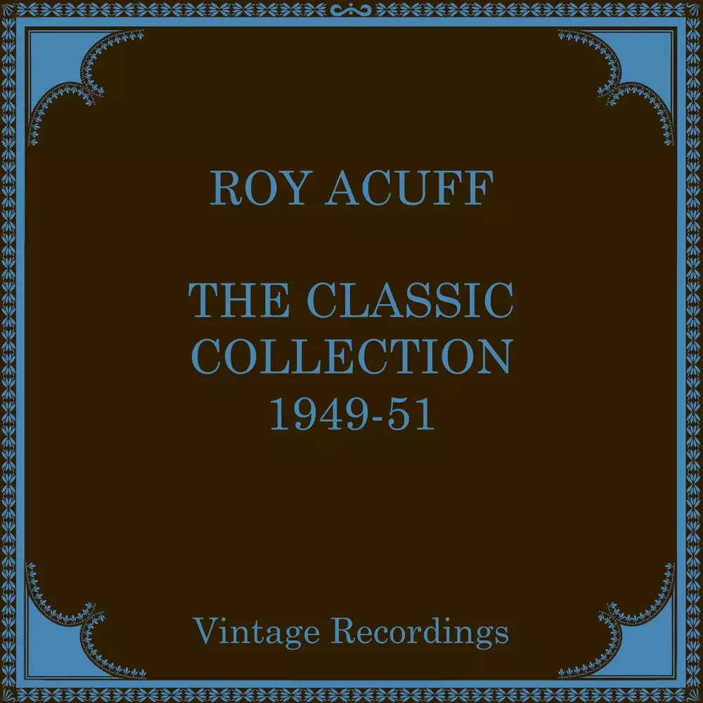 Новый альбом Roy Acuff - The Classic Collection, 1949-1951