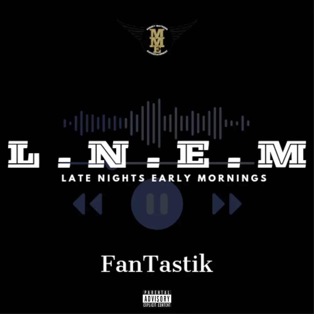 Новый альбом fantastik - L.N.E.M (Late Nights Early Mornings)