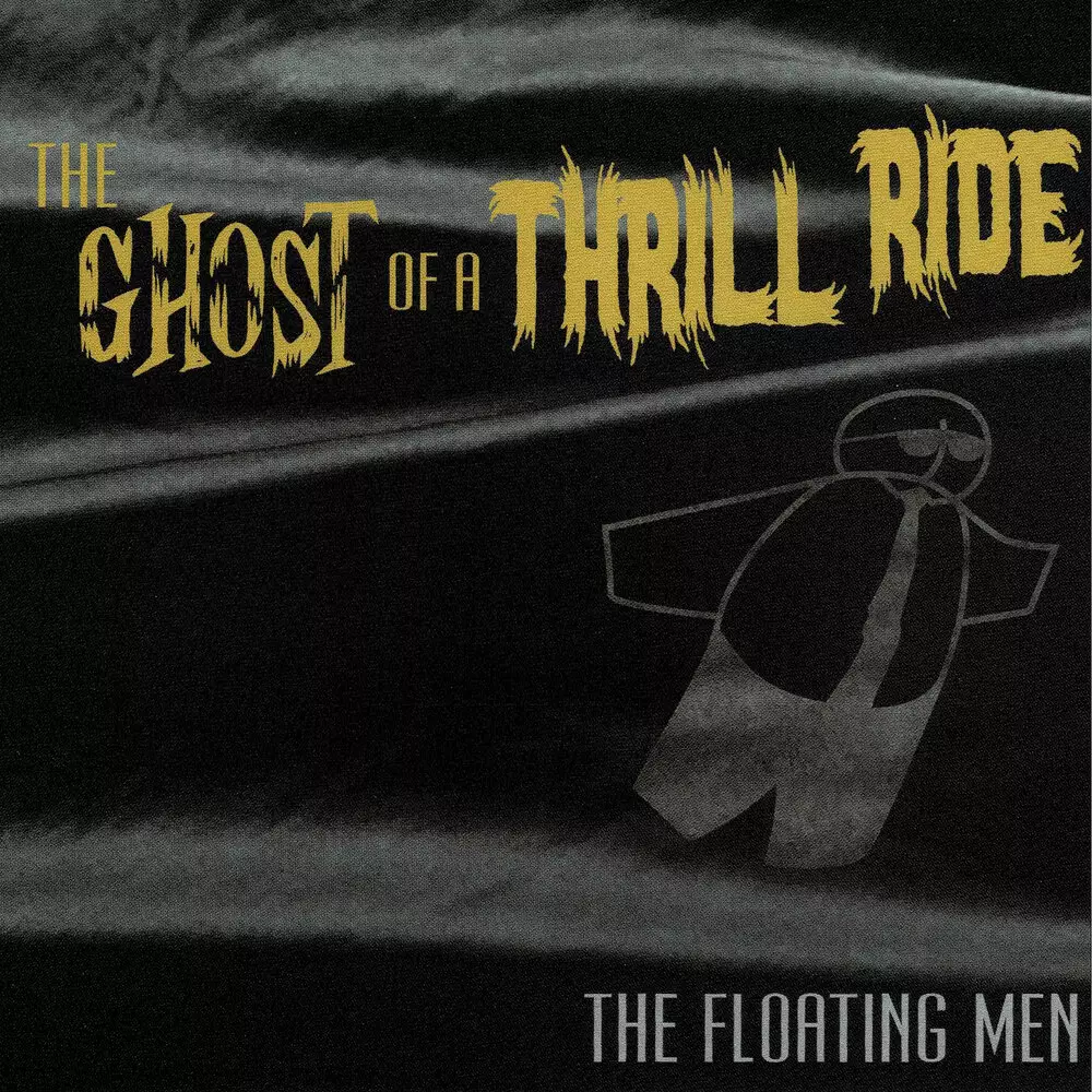 Новый альбом The Floating Men - The Ghost of a Thrill Ride