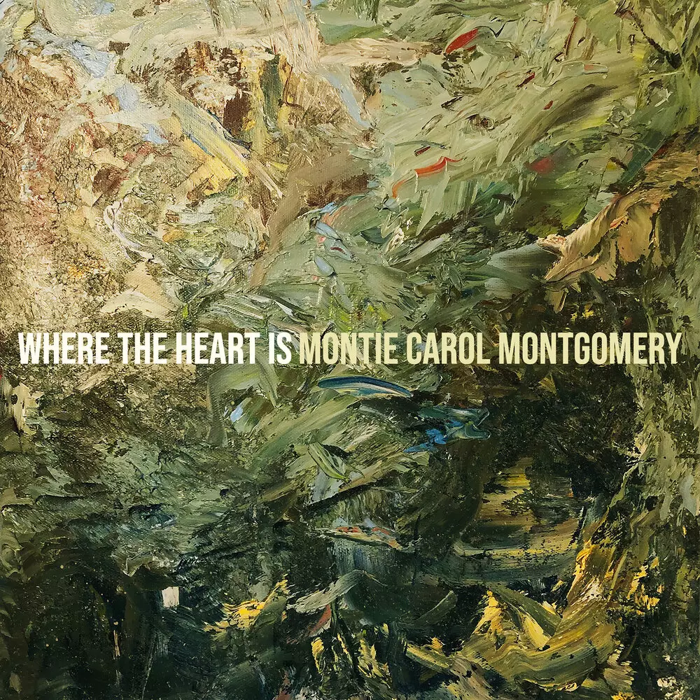 Новый альбом Montie Carol Montgomery - Where the Heart Is