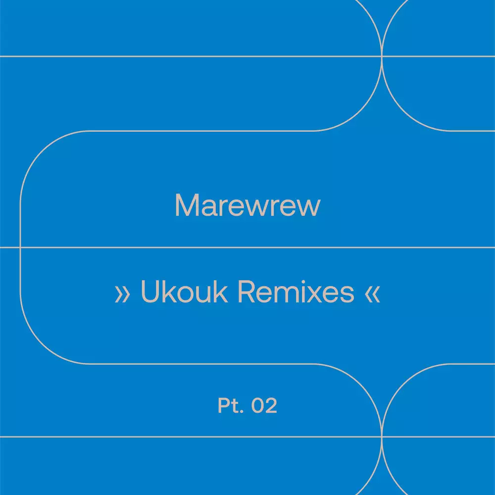 Новый альбом MAREWREW - Ukouk Remixes, Pt. 02