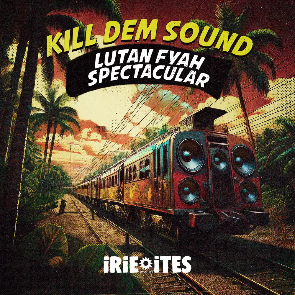 Новый альбом Lutan Fyah, Spectacular, Irie Ites - Kill Dem Sound