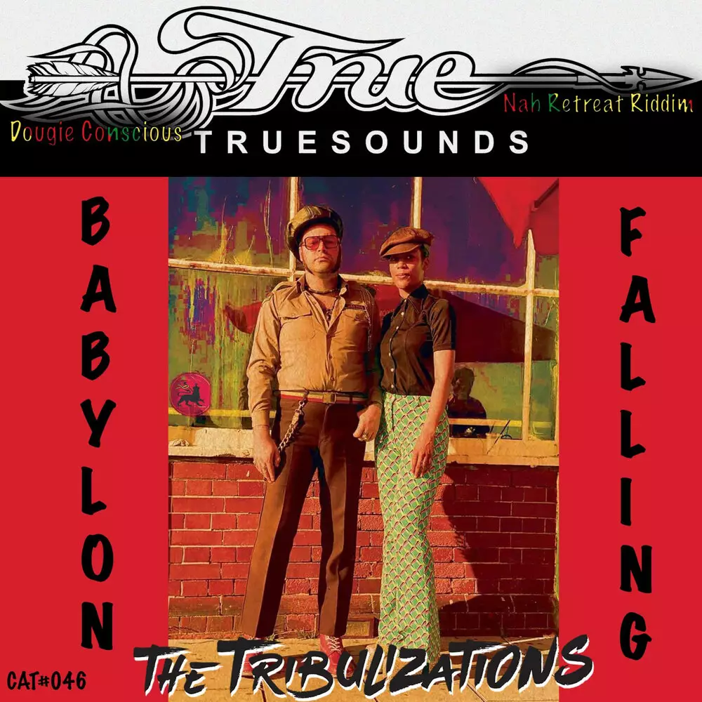 Новый альбом Truesounds, The Tribulizations, Dougie Conscious - Babylon Falling (Nah Retreat Riddim)